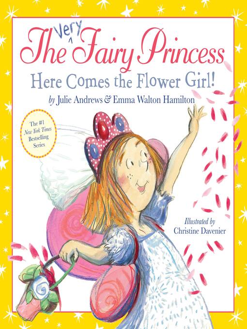 Title details for The Very Fairy Princess: Here Comes the Flower Girl! by Julie Andrews - Available